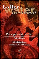 Boiler Water Treatment, Principles and Practice, Vol. 1 by Colin Frayne
