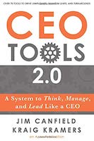 CEO Tools 2.0: A System to Think, Manage, and Lead Like a CEO by Jim Canfield & Kraig Kramers