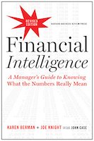 Financial Intelligence, Revised Edition: A Manager's Guide to Knowing What the Numbers Really Mean by Karen Berman and Joe Knight