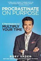 Procrastinate on Purpose: 5 Permissions to Multiply Your Time by Rory Vaden 