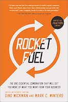 Rocket Fuel: The One Essential Combination That Will Get You More of What You Want from Your Business by Gino Wickman & Mark C. Winters