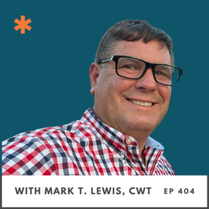 Mark T. Lewis, CWT, Scaling UP H2O Podcast, Podcast